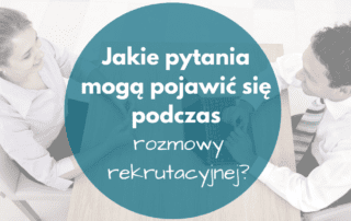 Pytania podczas rozmowy rekrutacyjnej