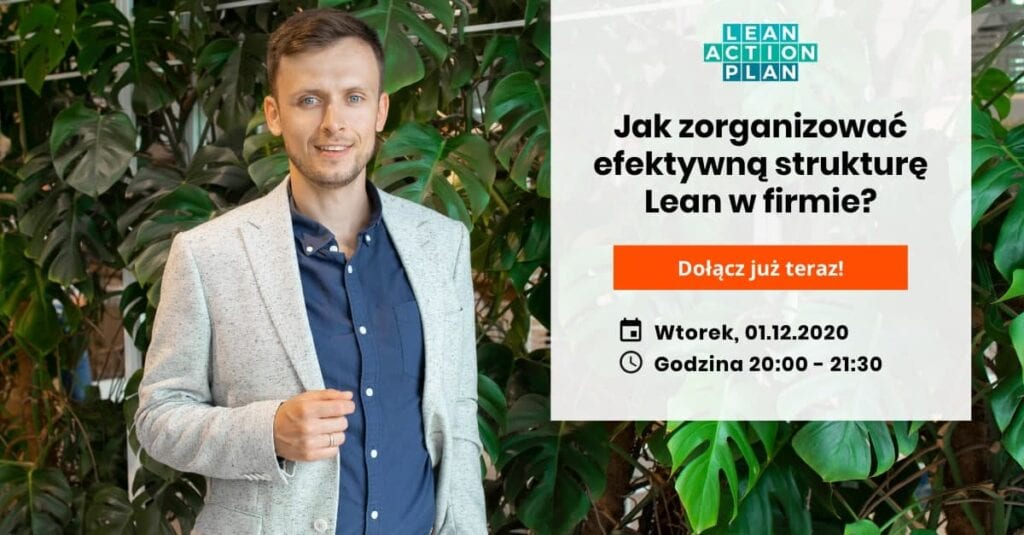 Jak zorganizować efektywną strukturę Lean w firmie Webinar Jak zorganizować efektywną strukturę Lean w firmie
